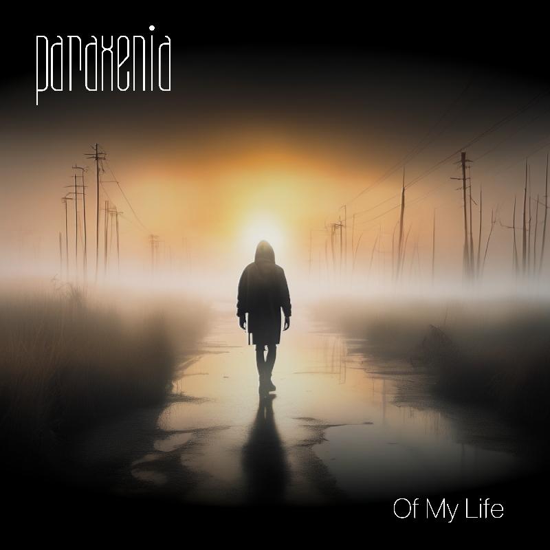 PARAXENIA: debutto con il singolo ''Of My Life''