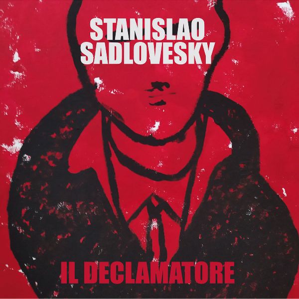 Stanislao Sadlovesky Il Declamatore | MetalWave.it Recensioni