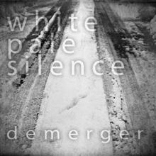 White Pale Silence Demerger | MetalWave.it Recensioni