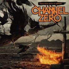 Channel Zero Feed em With A Brick | MetalWave.it Recensioni