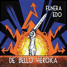 Funera Edo De Bello Heroica | MetalWave.it Recensioni