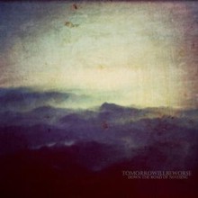 Tomorrowillbeworse Down The Road Of Nothing | MetalWave.it Recensioni