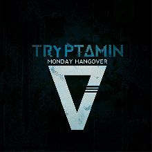 Tryptamin Monday Hangover | MetalWave.it Recensioni