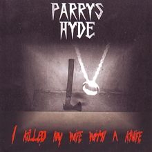 Parris Hyde I Killed My Wife With A Knife | MetalWave.it Recensioni