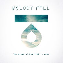 Melody Fall The Shape Of Pop Punk To Come | MetalWave.it Recensioni