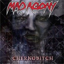 Mad Agony Chernobitch | MetalWave.it Recensioni