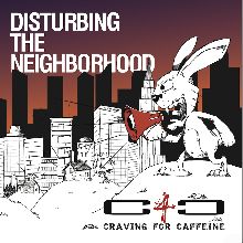 Craving For Caffeine Disturbing The Neighborhood | MetalWave.it Recensioni