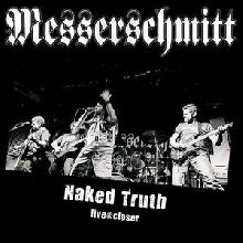 Messerschmitt Naked Truth (live@closer) | MetalWave.it Recensioni