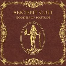 Ancient Cult Goddess Of Solitude | MetalWave.it Recensioni