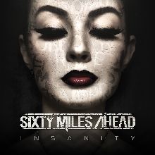 Sixty Miles Ahead Insanity | MetalWave.it Recensioni