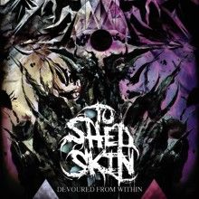 To Shed Skin Devoured From Within | MetalWave.it Recensioni