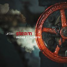 Urban Steam Under Concrete | MetalWave.it Recensioni