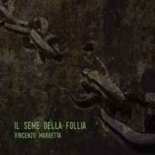 Vincenzo Marretta Il Seme Della Follia | MetalWave.it Recensioni