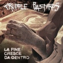Cripple Bastards La Fine Cresce Da Dentro | MetalWave.it Recensioni