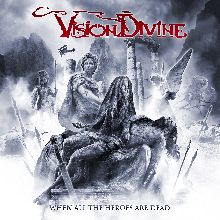 Vision Divine When All The Heroes Are Dead | MetalWave.it Recensioni