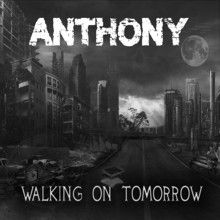 Anthony Valentino Walking On Tomorrow | MetalWave.it Recensioni