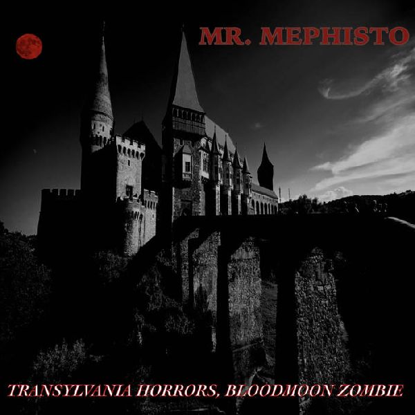 Mr. Mephisto Transylvania Horrors, Bloodmoon Zombie | MetalWave.it Recensioni