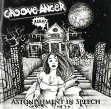 Groove Anger Astonishment In Speech | MetalWave.it Recensioni