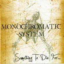 Monochromatic System Something To Die For... | MetalWave.it Recensioni