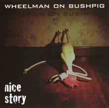 Wheelman On Bushpig Nice Story | MetalWave.it Recensioni