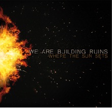 We Are Building Ruins Where The Sun Sets | MetalWave.it Recensioni