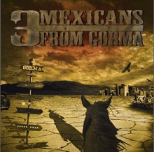 3 Mexicans From Gorma G.o.r.m.a. | MetalWave.it Recensioni