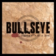 Bullseye Whatta Fuck We've Done | MetalWave.it Recensioni