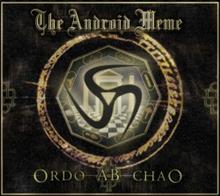 The Android Meme Ordo Ab Chao | MetalWave.it Recensioni