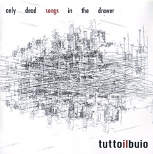 Tuttoilbuio Only Dead Songs In The Drawer | MetalWave.it Recensioni