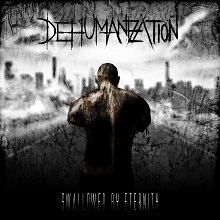 Dehumanization Swallowed By Eternity | MetalWave.it Recensioni