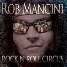 Rob Mancini Rock N Roll Circus | MetalWave.it Recensioni