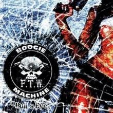 F.t.w. Boogie Machine Bull's Eye | MetalWave.it Recensioni