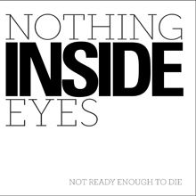 Nothing Inside Eyes Not Ready Enough To Die | MetalWave.it Recensioni