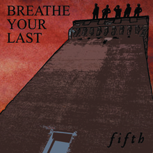 Breathe Your Last Fifth | MetalWave.it Recensioni