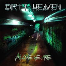 Dirty Heaven Alone We Are | MetalWave.it Recensioni