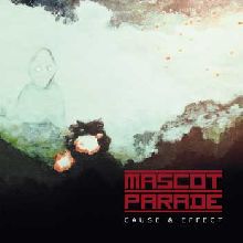 Mascot Parade Cause & Effect | MetalWave.it Recensioni