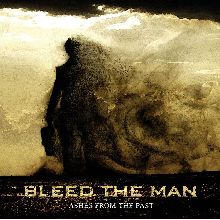 Bleed The Man Ashes From The Past | MetalWave.it Recensioni