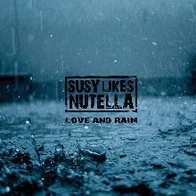 Susy Likes Nutella Love & Rain | MetalWave.it Recensioni