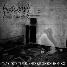 Atacama Death Experience Wasted Time And Broken Bones | MetalWave.it Recensioni