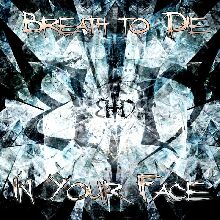 Breath To Die In Your Face | MetalWave.it Recensioni