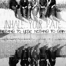 Inhale Your Hate Nothing To Lose, Nothing To Gain | MetalWave.it Recensioni