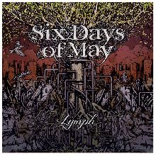 Six Days Of May Lymph | MetalWave.it Recensioni