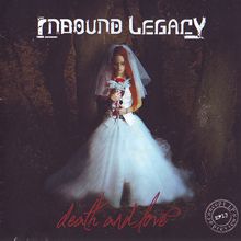 Inbound Legacy Death And Love | MetalWave.it Recensioni