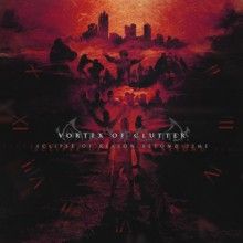 Vortex Of Clutter Eclipse Of The Reason Beyond Time | MetalWave.it Recensioni