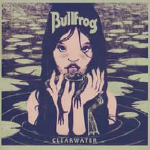 Bullfrog Clearwater | MetalWave.it Recensioni