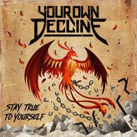 Your Own Decline Stay True To Yourself | MetalWave.it Recensioni