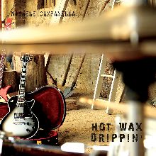 Michele Campanella Hot Wax Drippin' | MetalWave.it Recensioni