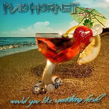 Mad Hornet Would You Like Something Fresh? | MetalWave.it Recensioni