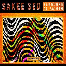 Sakee Sed Hardcore Da Saloon | MetalWave.it Recensioni