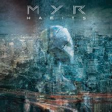 Myr Habits | MetalWave.it Recensioni